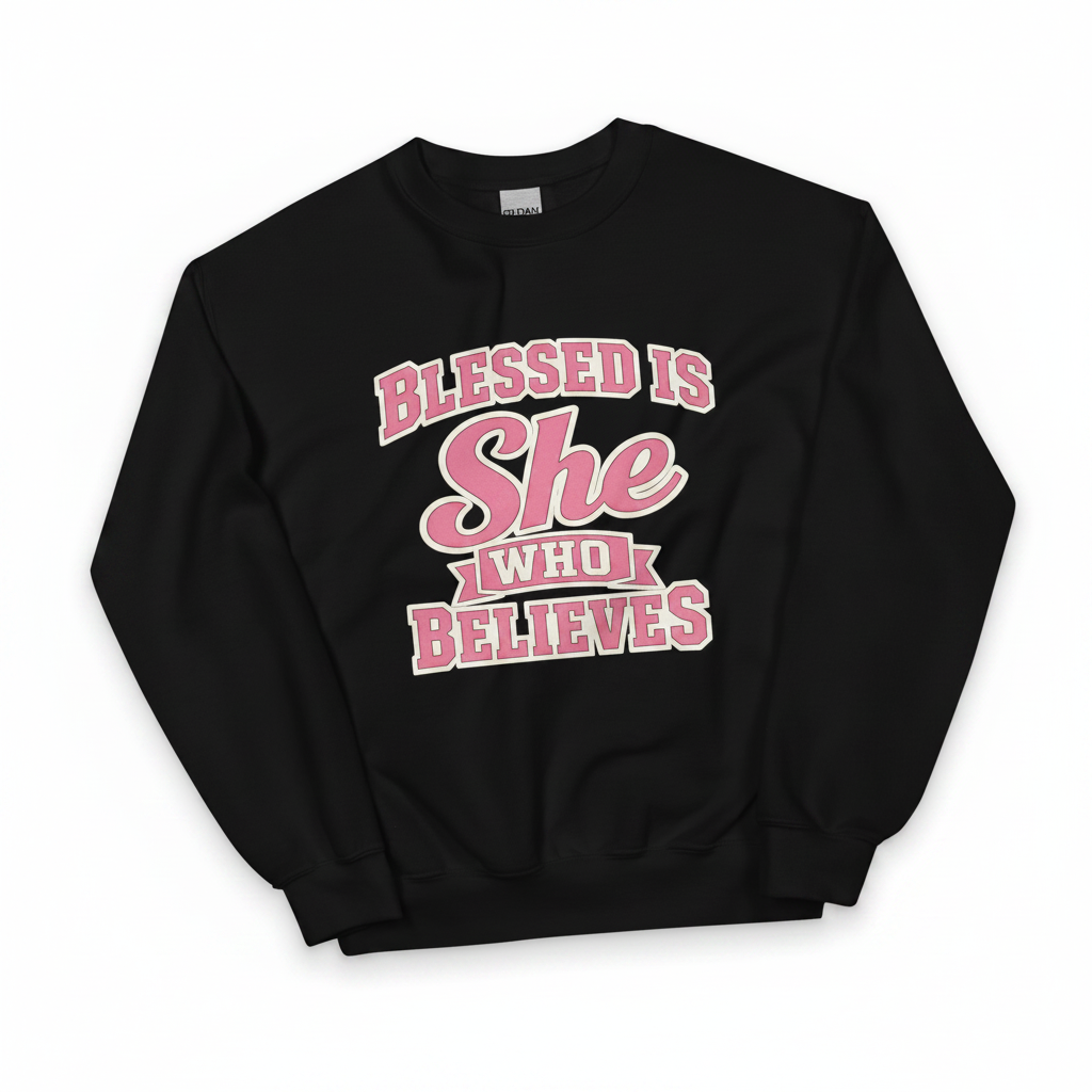 Women’s Faith Statement Sweatshirt – “Blessed Is She Who Believes”