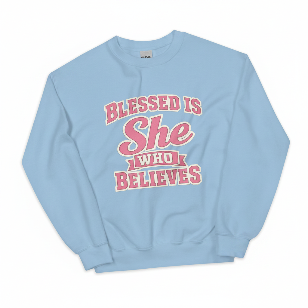 Women’s Faith Statement Sweatshirt – “Blessed Is She Who Believes”