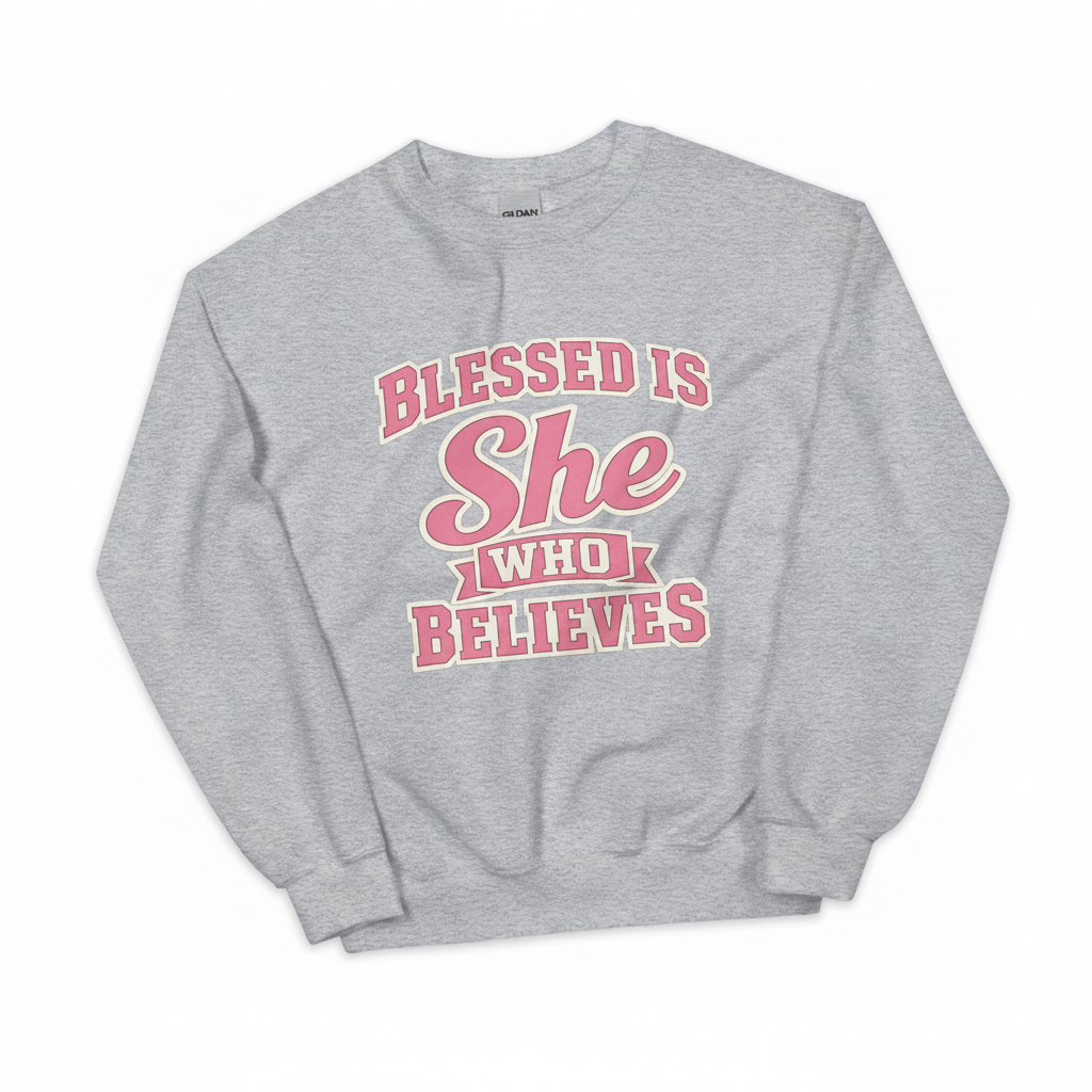 Women’s Faith Statement Sweatshirt – “Blessed Is She Who Believes”